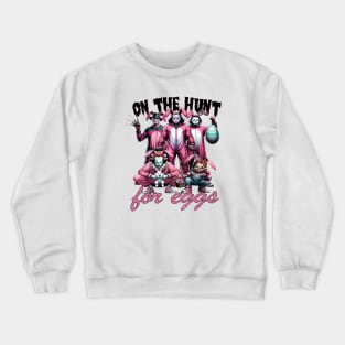 On The Hunt For Eggs Killer Easter Crewneck Sweatshirt